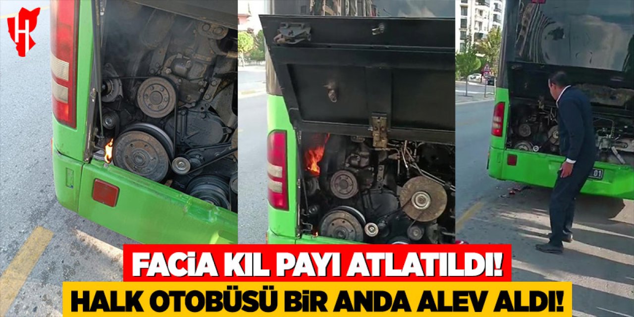 Facia kıl payı atlatıldı: Halk otobüsünde yangın paniği