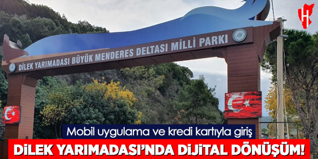 Dilek Yarımadası’nda dijital dönüşüm: Mobil uygulama ve kredi kartıyla giriş
