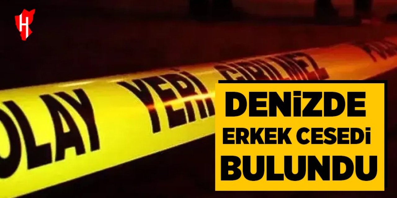 Denizde erkek cesedi bulundu