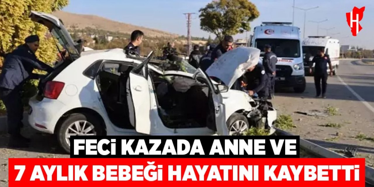 Feci kazada anne ve 7 aylık bebeği hayatını kaybetti