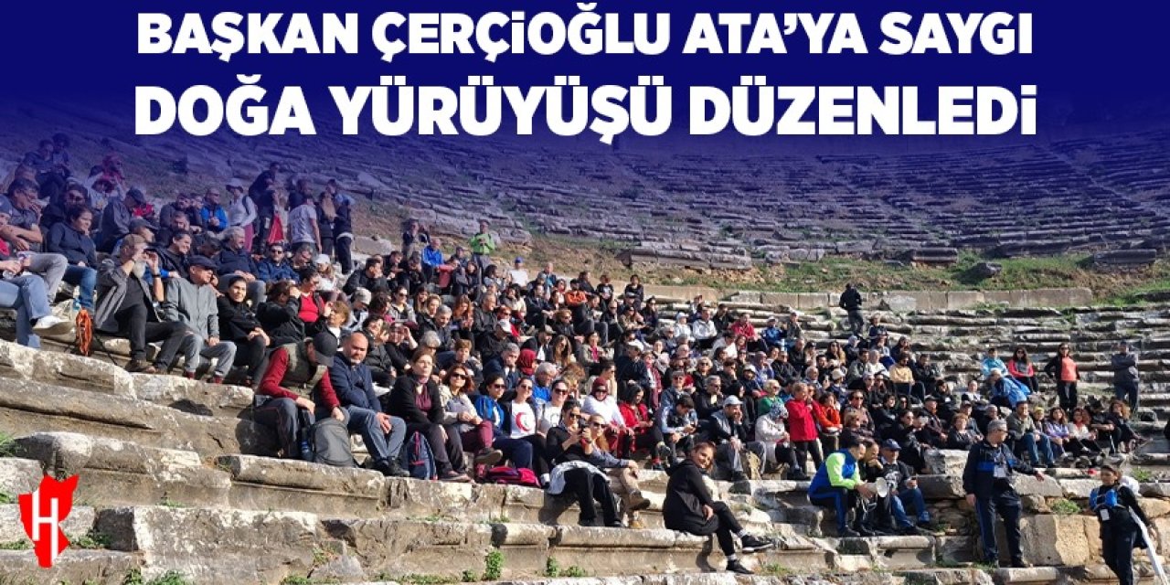 Başkan Çerçioğlu, Ata’ya Saygı Doğa Yürüyüşü etkinliği düzenledi