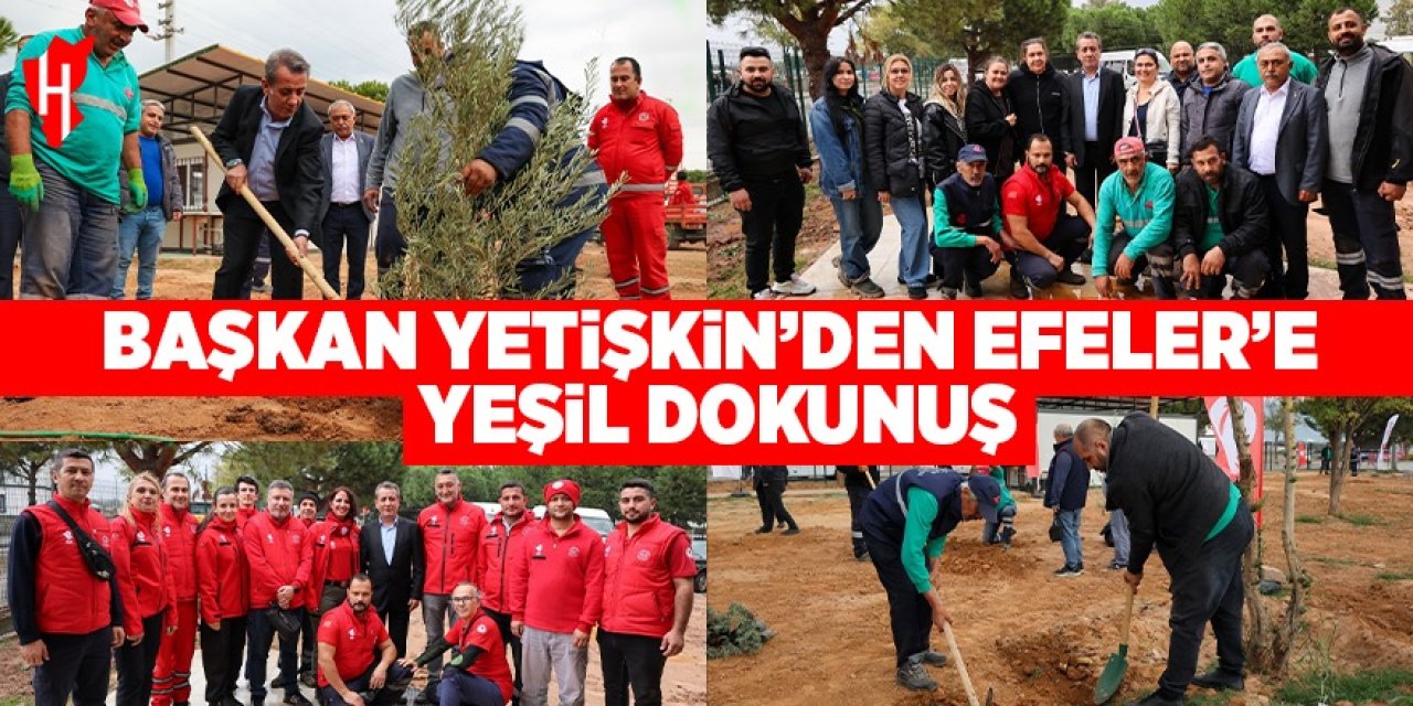 Başkan Yetişkin'den Efeler'e yeşil dokunuş