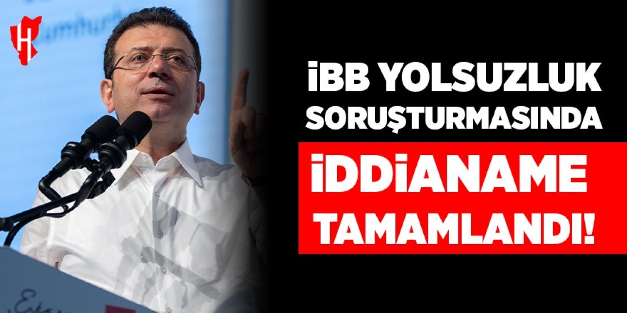 İBB yolsuzluk soruşturmasında iddianame tamamlandı
