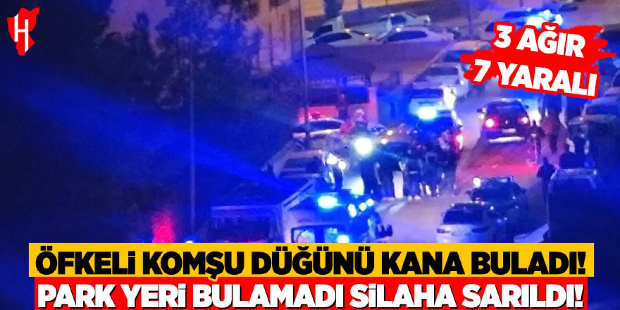 Öfkeli komşu düğünü kana buladı: 3'ü ağır, 7 yaralı
