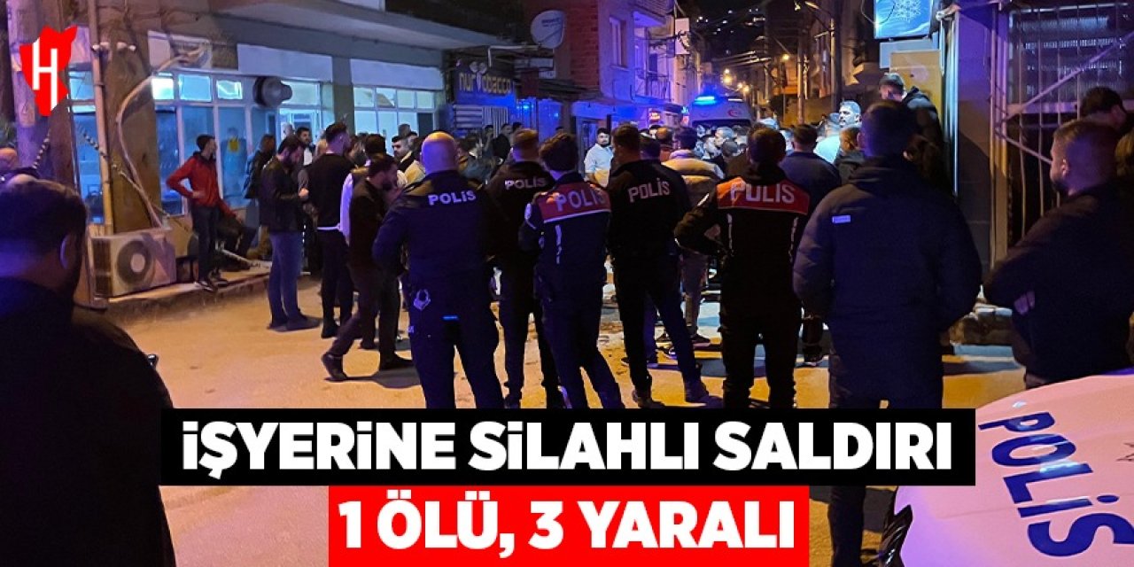 İşyerine silahlı saldırı: 1 ölü, 3 yaralı