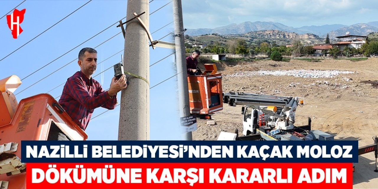 Nazilli Belediyesi’nden kaçak moloz dökümüne karşı kararlı adım