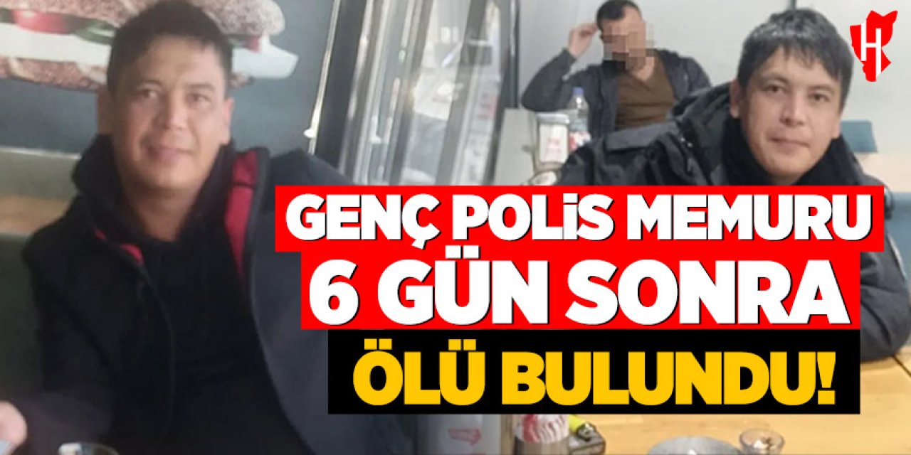 6 gündür kayıp polis memuru ölü bulundu