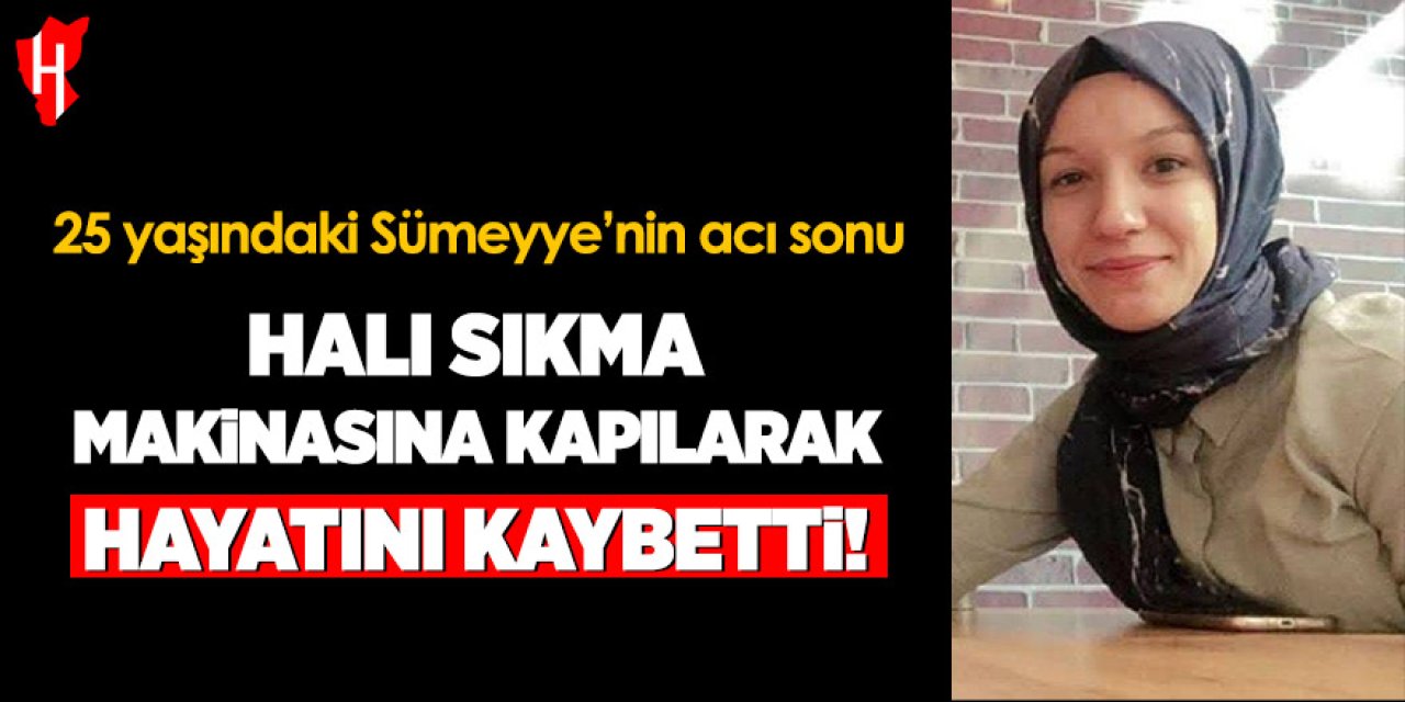 İş yerinde korkunç ölüm: Halı sıkma makinesine kapıldı