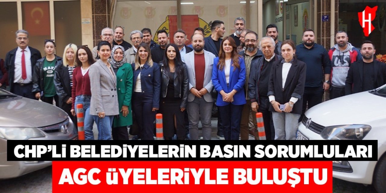 CHP’li belediyelerin basın sorumluları AGC üyeleriyle buluştu