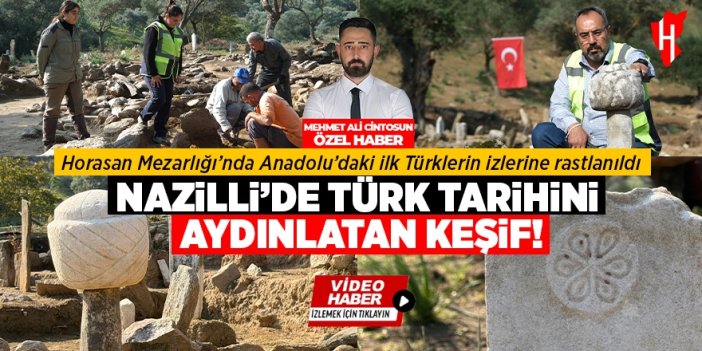Nazilli’de Türk tarihini aydınlatan keşif!  Horasan Mezarlığı’nda Anadolu’daki ilk Türklerin izlerine rastlanıldı