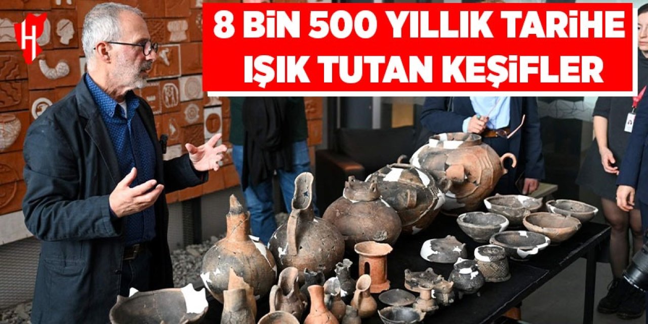 8 bin 500 yıllık tarihe ışık tutan keşifler