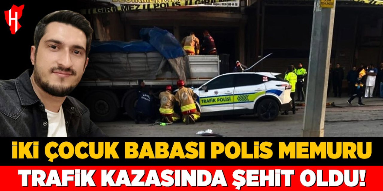 Acı haber: 2 çocuk babası polis memuru Ali Barut trafik kazasında şehit oldu!