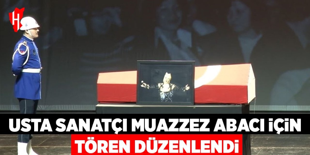 Muazzez Abacı için tören düzenlendi