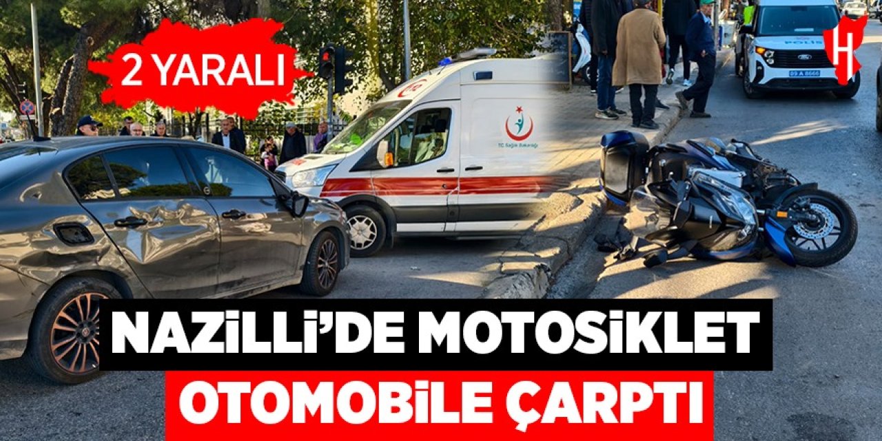 Nazilli'de motosiklet otomobile çarptı: 2 yaralı