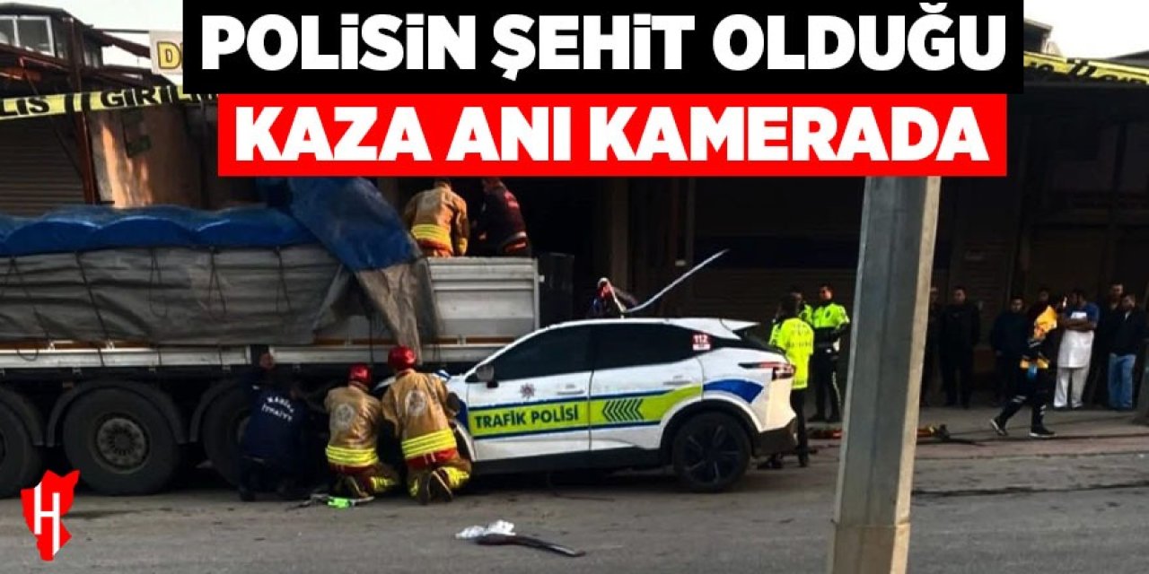 Polisin şehit olduğu kaza kamerada