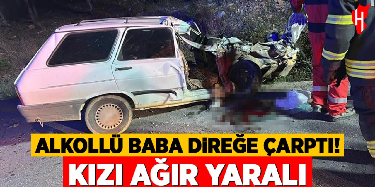 Kontrolü kaybeden alkollü sürücü direğe çarptı: Kızı ağır yaralı