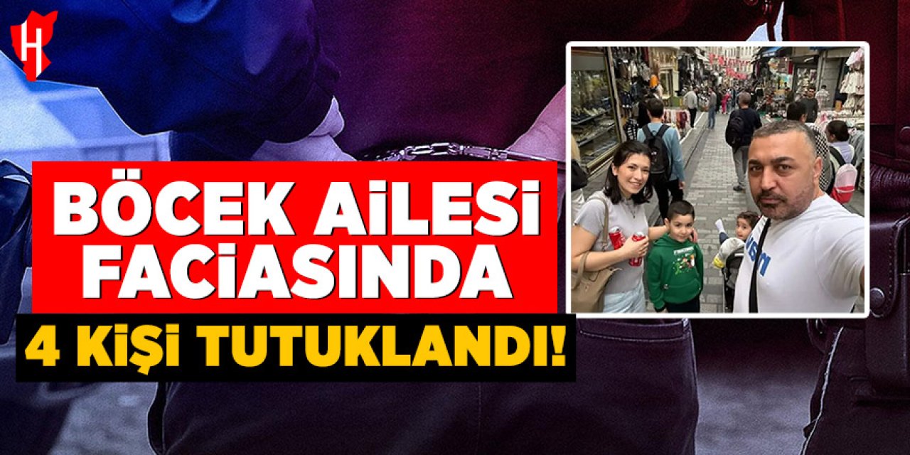 Böcek ailesi faciasında 4 kişi tutuklandı