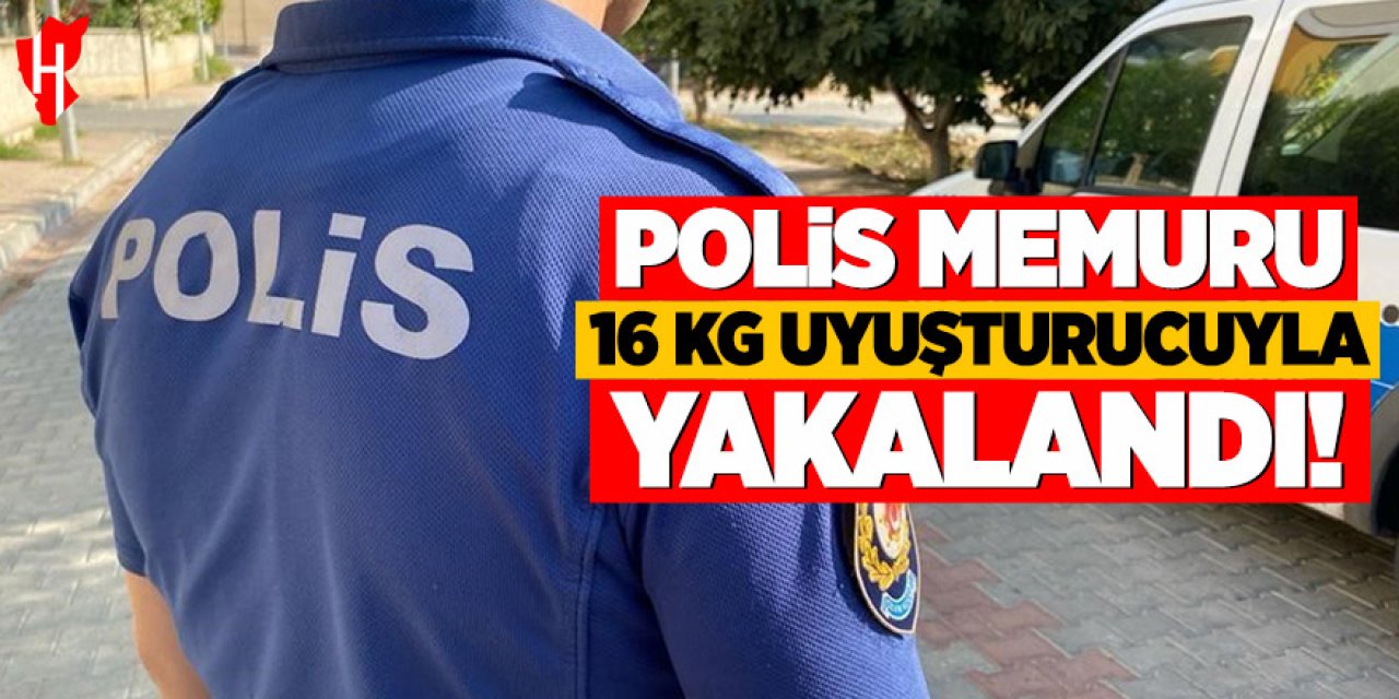 Polis memuru 16 kilogram uyuşturucuyla yakalandı!