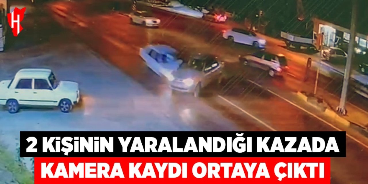 2 kişinin yaralandığı kazanın güvenlik kamera kaydı ortaya çıktı