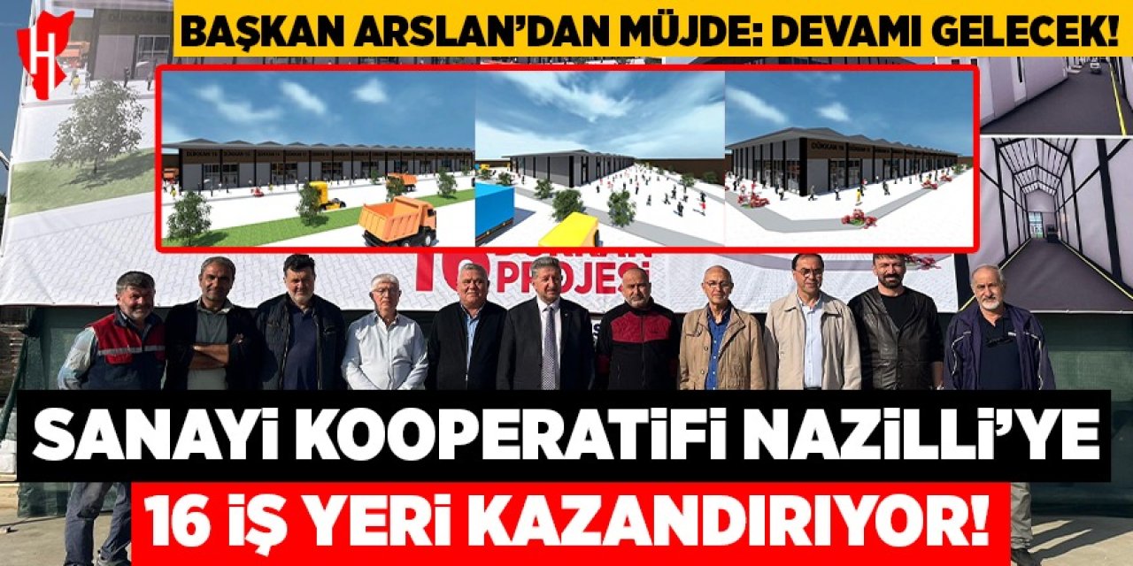 Sanayi Kooperatifi Nazilli’ye 16 iş yeri kazandırıyor!