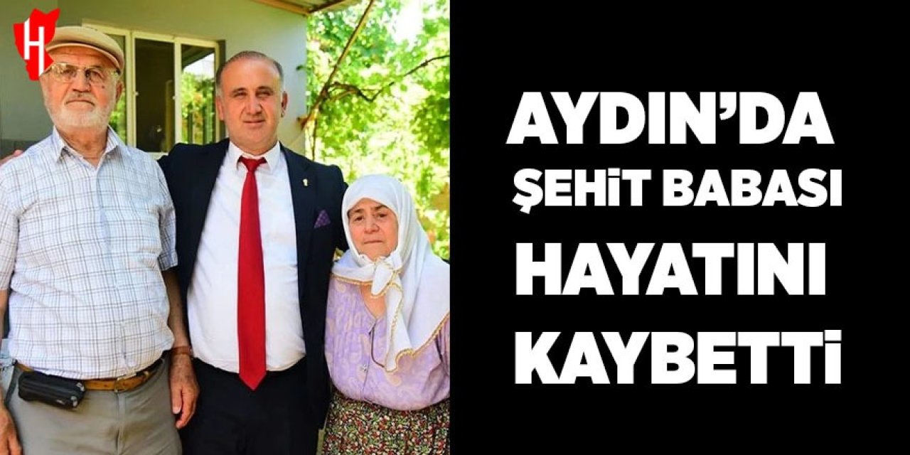 Aydın'da şehit babası hayatını kaybetti