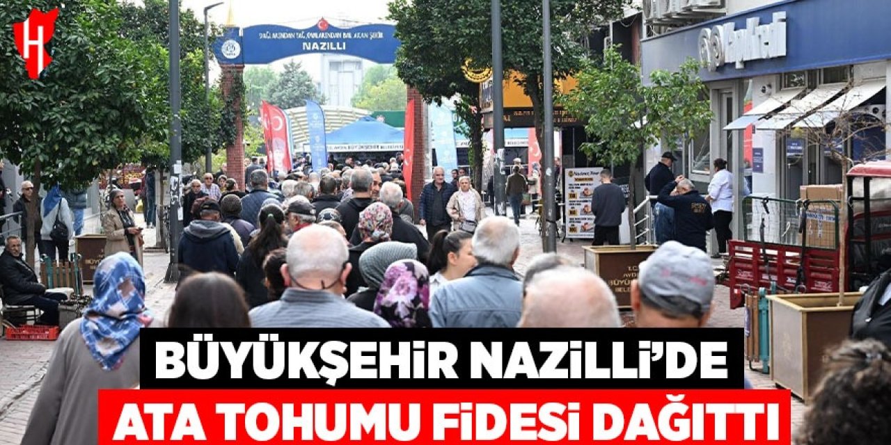 Büyükşehir Nazilli'de Ata tohumu fidesi dağıttı