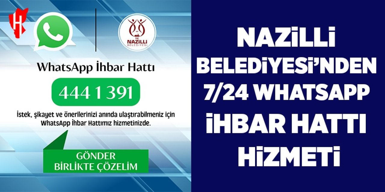 Nazilli Belediyesi’nden 7/24 WhatsApp ihbar hattı hizmeti