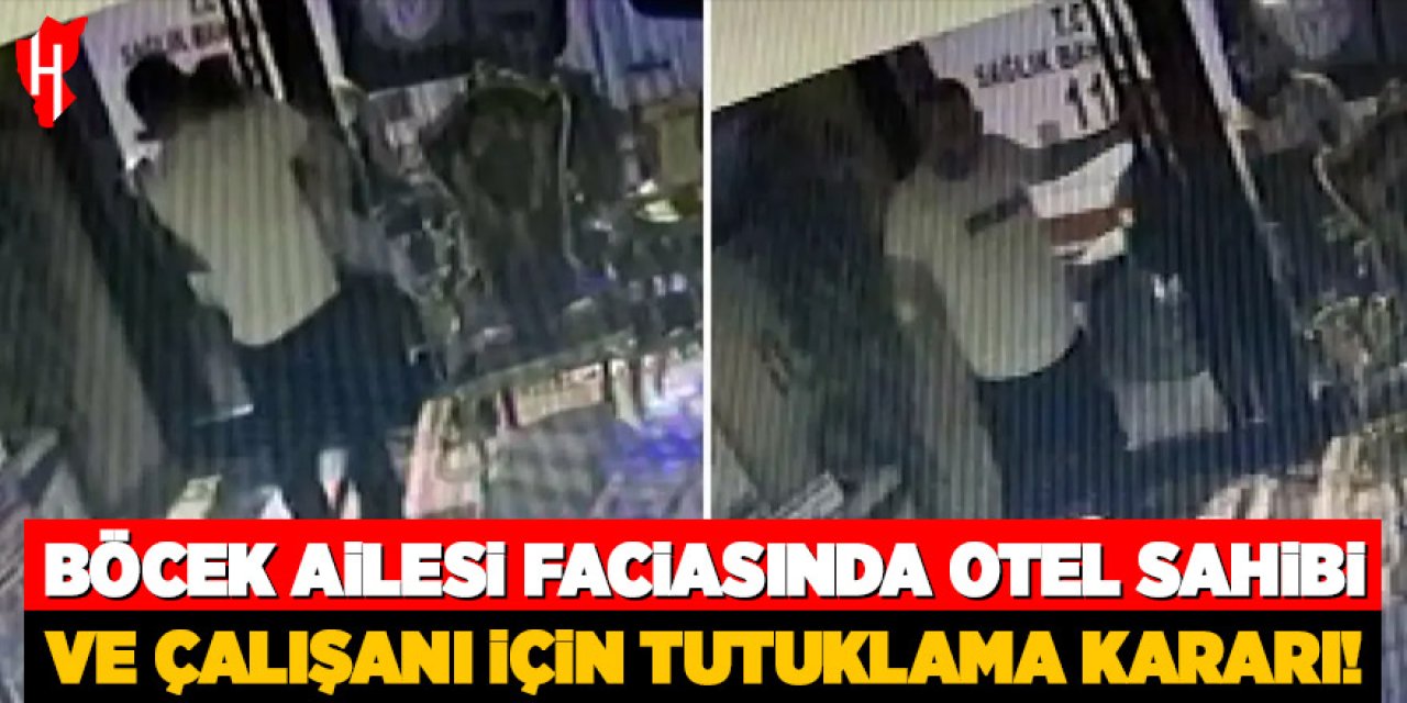 Böcek ailesi dosyasında yeni gelişme: Otel sahibi ve çalışanı için tutuklama kararı