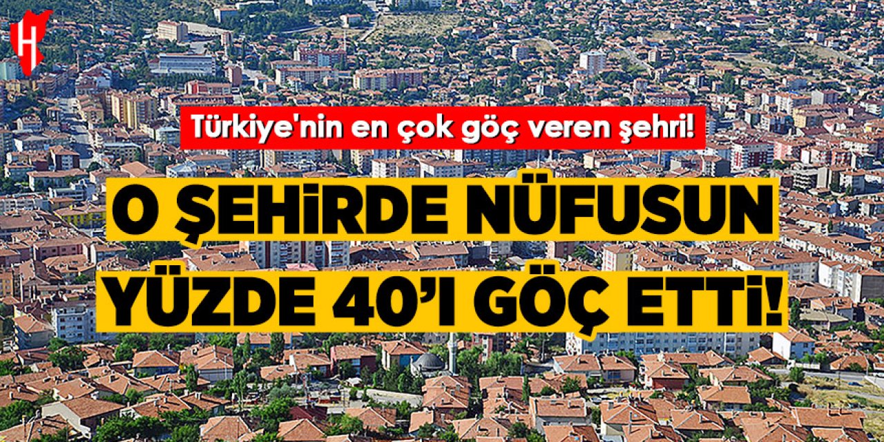 O şehrin yüzde 40'ı göç etti: Türkiye'nin en çok göç veren şehri!