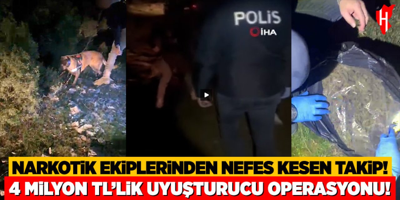 Uyuşturucu operasyonu: 4 milyon TL'lik uyuşturucu ele geçirildi