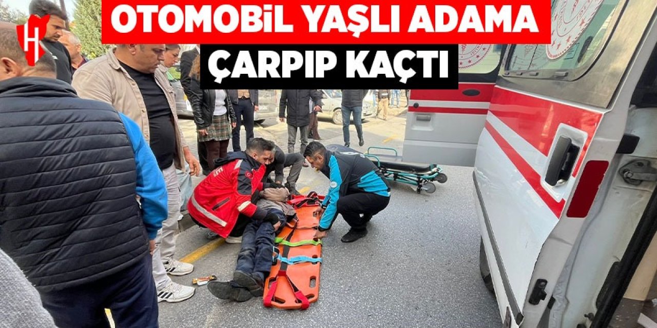 Otomobil yaşlı adama çarpıp kaçtı
