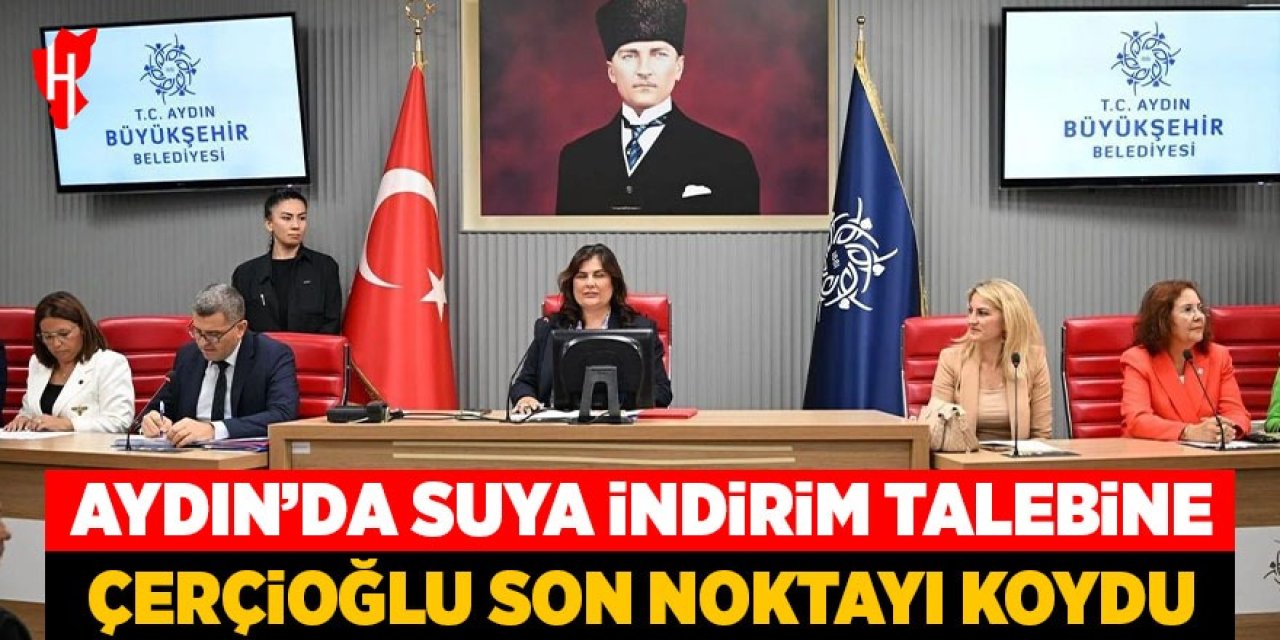Aydın'da suya indirim talebine Çerçioğlu'ndan son nokta!