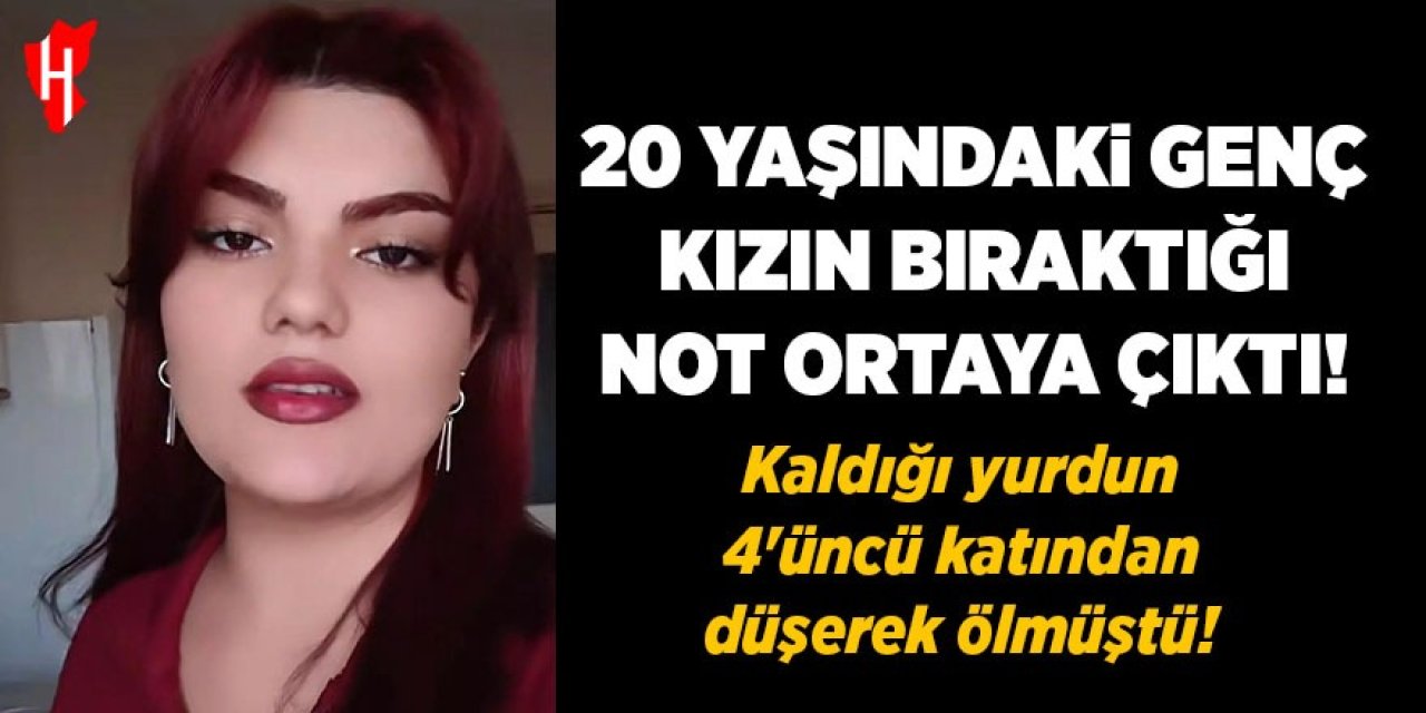Kaldığı yurdun 4'üncü katından düşerek ölmüştü! Bıraktığı not ortaya çıktı