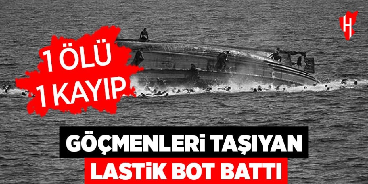 Göçmenleri taşıyan lastik bot battı: 1 ölü, 1 kayıp