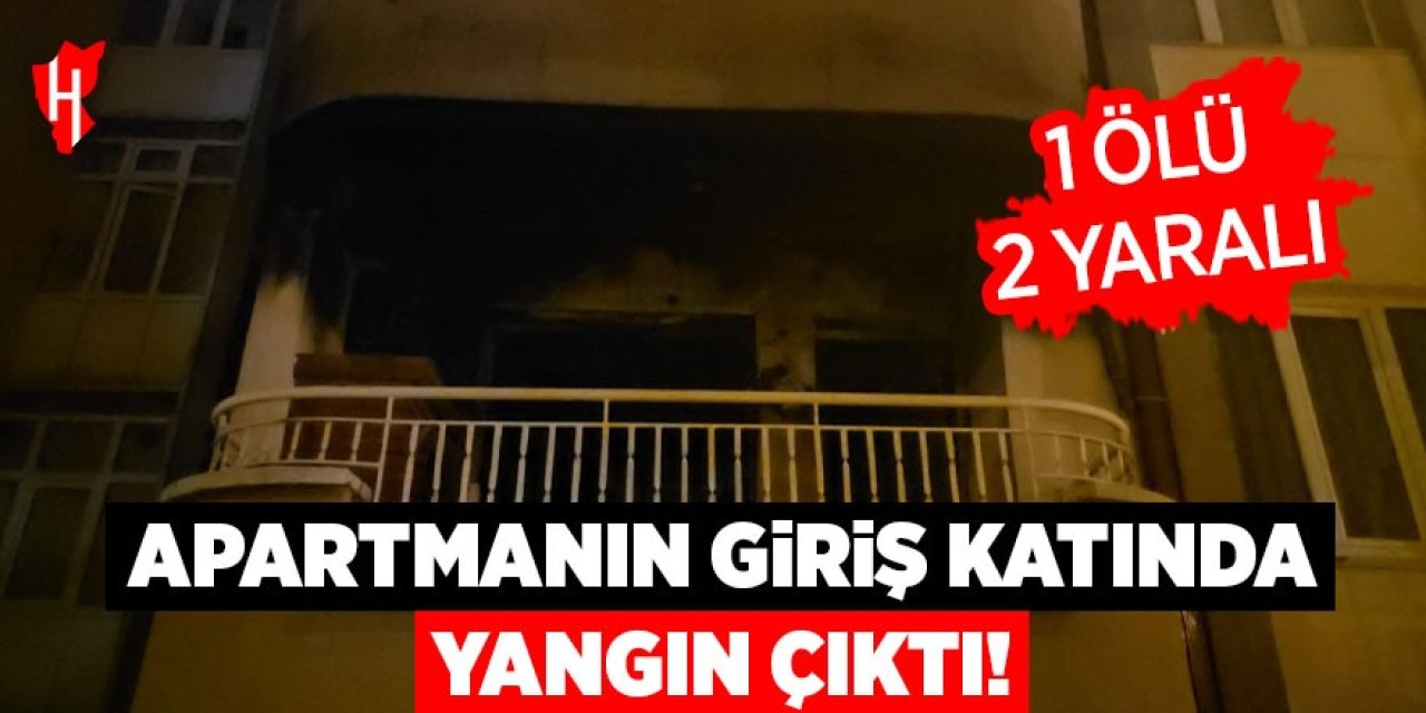 Apartman yangını: 1 kişi hayatını kaybetti, 2 kişi yaralandı