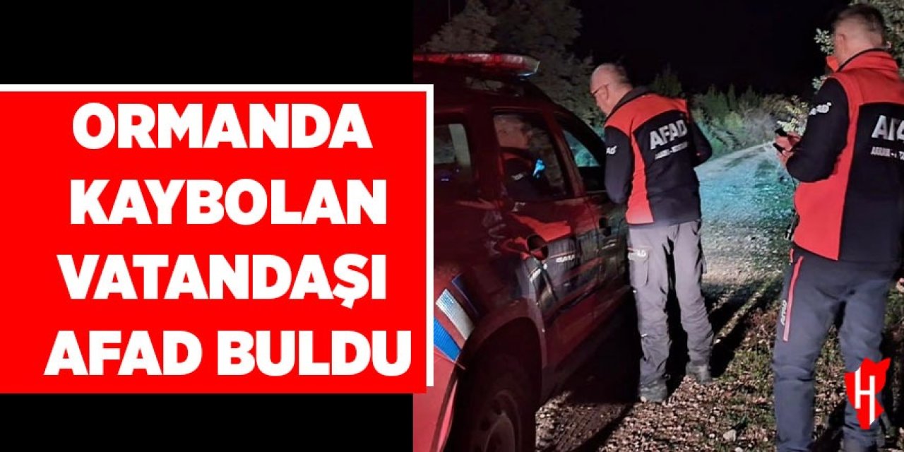 Mantar için girdiği ormanda kaybolan vatandaş AFAD tarafından bulundu
