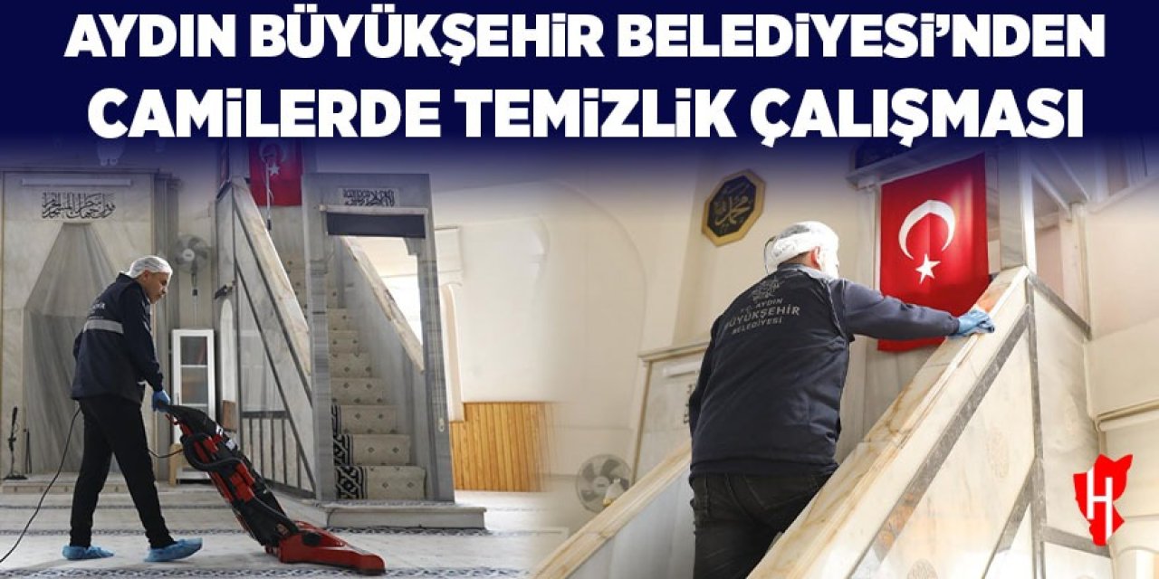 Aydın Büyükşehir Belediyesi'nden camilerde temizlik çalışması