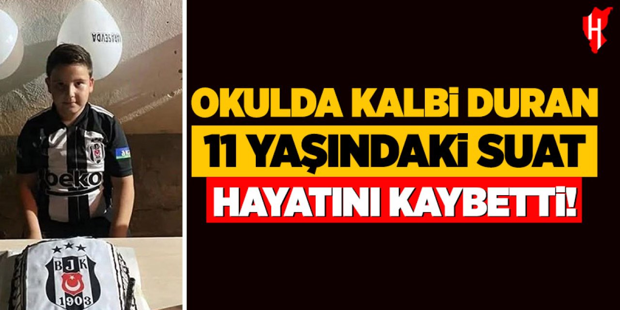 Okulda kalbi duran ortaokul öğrencisi hayatını kaybetti