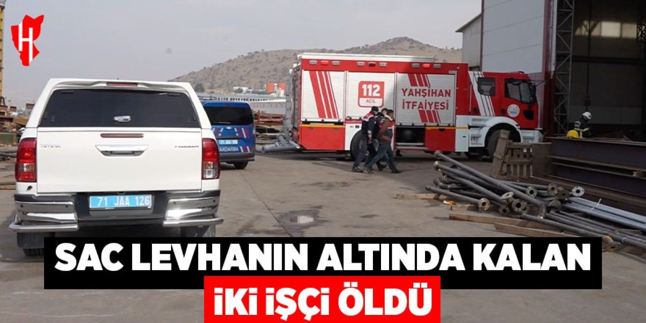 Sac levhanın altında kalan 2 işçi öldü