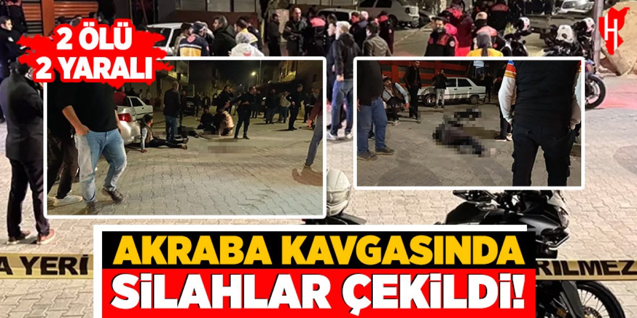 Akraba kavgasında silahlar çekildi: 2 ölü, 2 yaralı