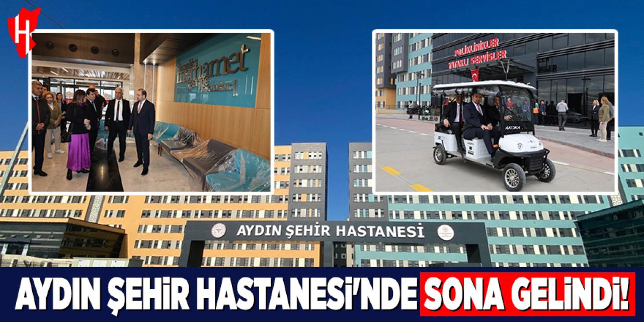 Aydın Şehir Hastanesi'nde sona gelindi!