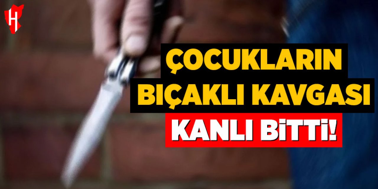 Çocukların bıçaklı kavgası kanlı bitti: 1 ölü, 1 yaralı
