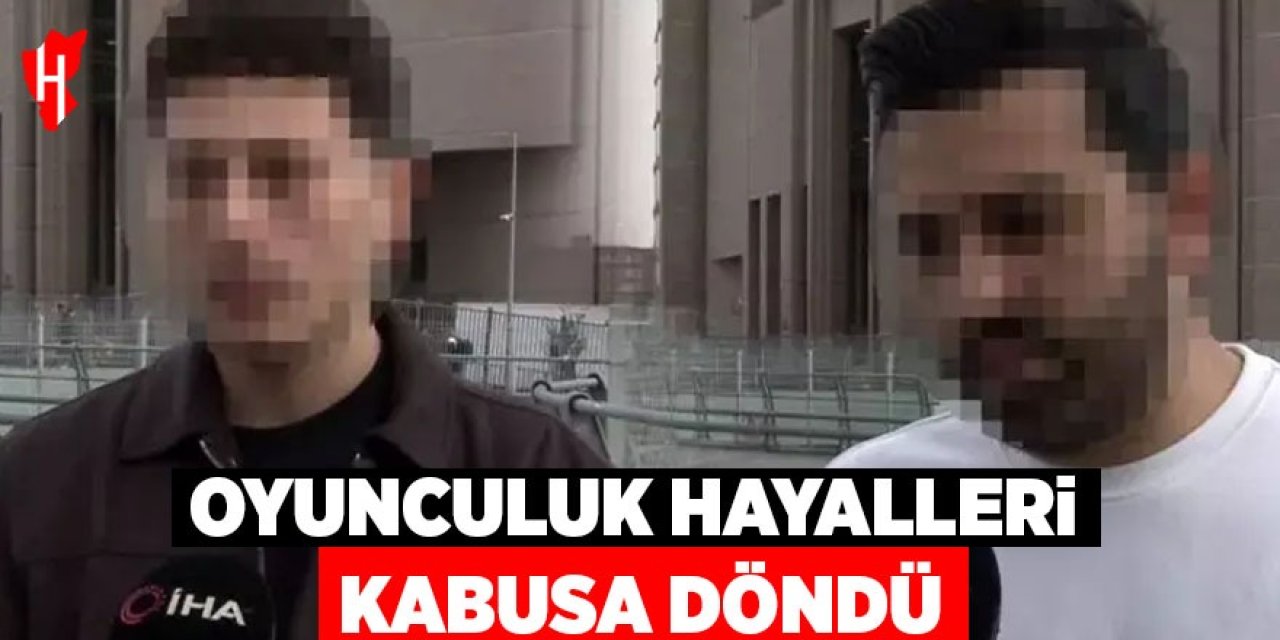 Oyunculuk hayalleri kabusa döndü