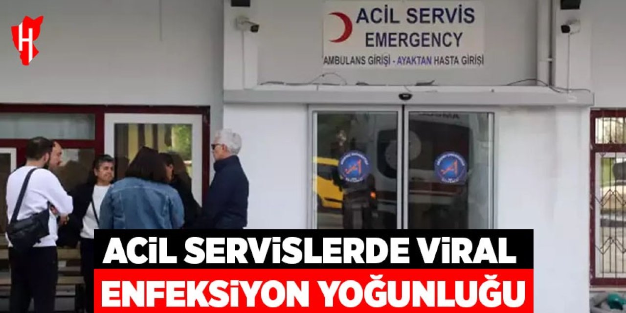 Acil servislerde viral enfeksiyon yoğunluğu
