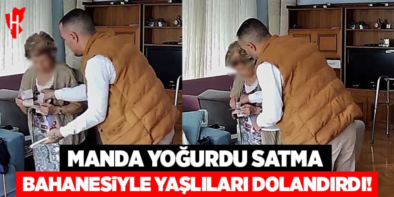 Manda yoğurdu satma bahanesiyle yaşlıları 'tırnakçılık'la dolandırdı