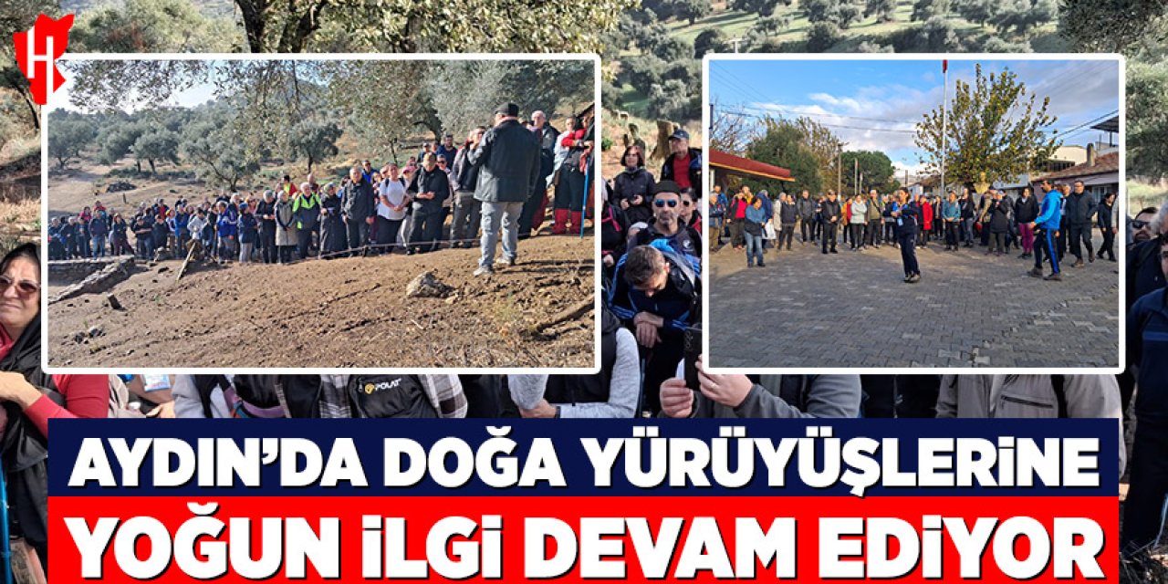 Aydın'da doğa yürüyüşlerine yoğun ilgi devam ediyor