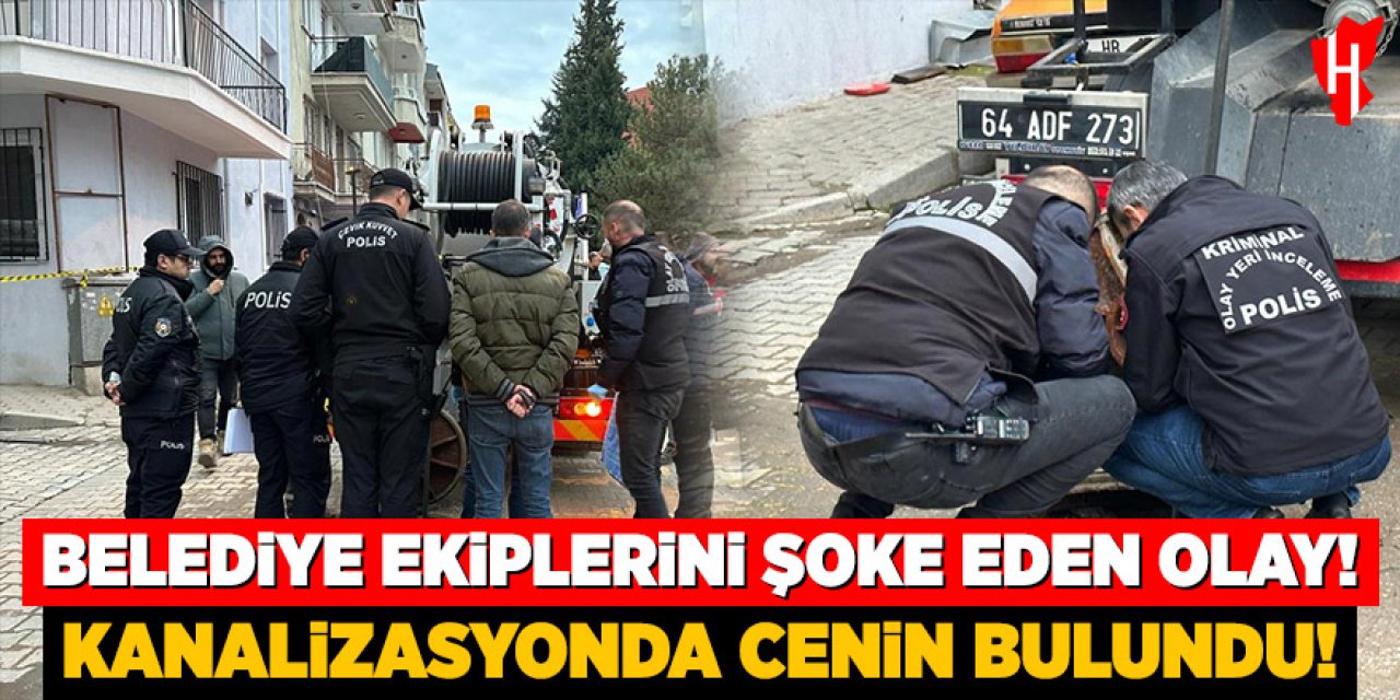 Gören herkesi şok eden olay: Kanalizasyonda cenin bulundu!