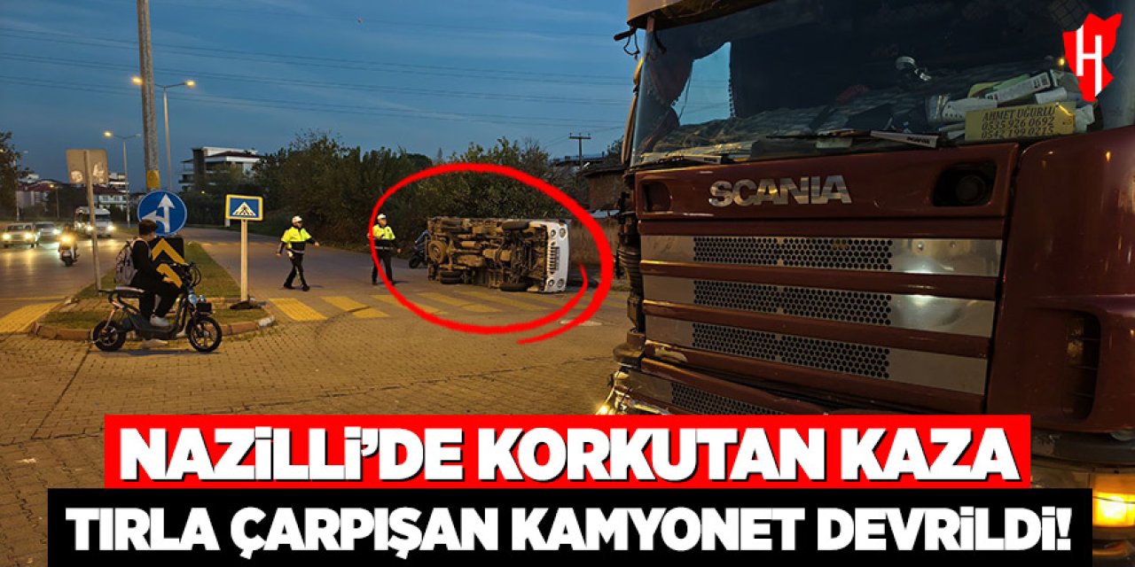 Nazilli'de korkutan kaza: Tırla çarpışan kamyonet yan yattı