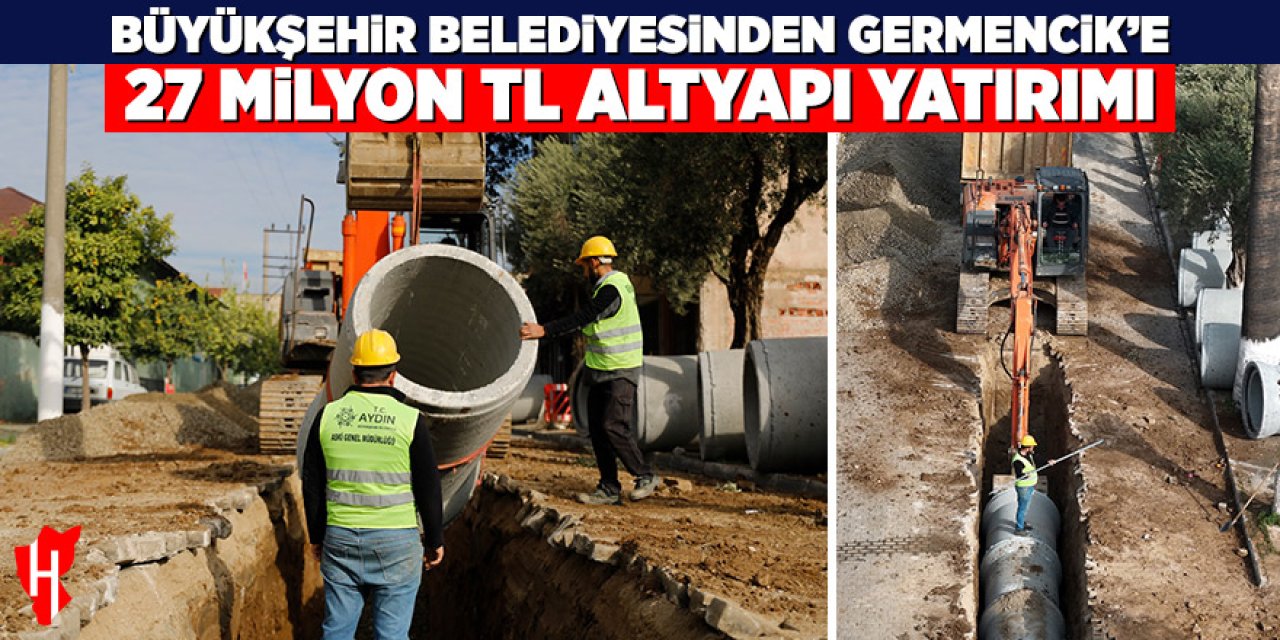 Germencik’e 27 milyon TL değerinde altyapı yatırımı