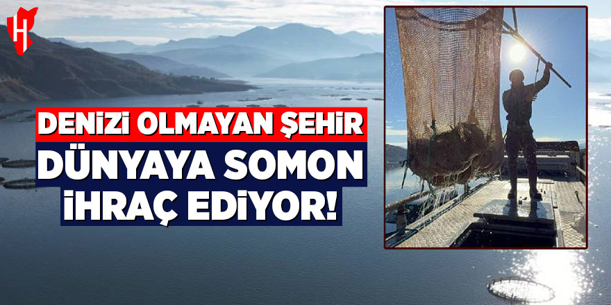 Denizi olmayan şehir dünyaya somon ihraç ediyor